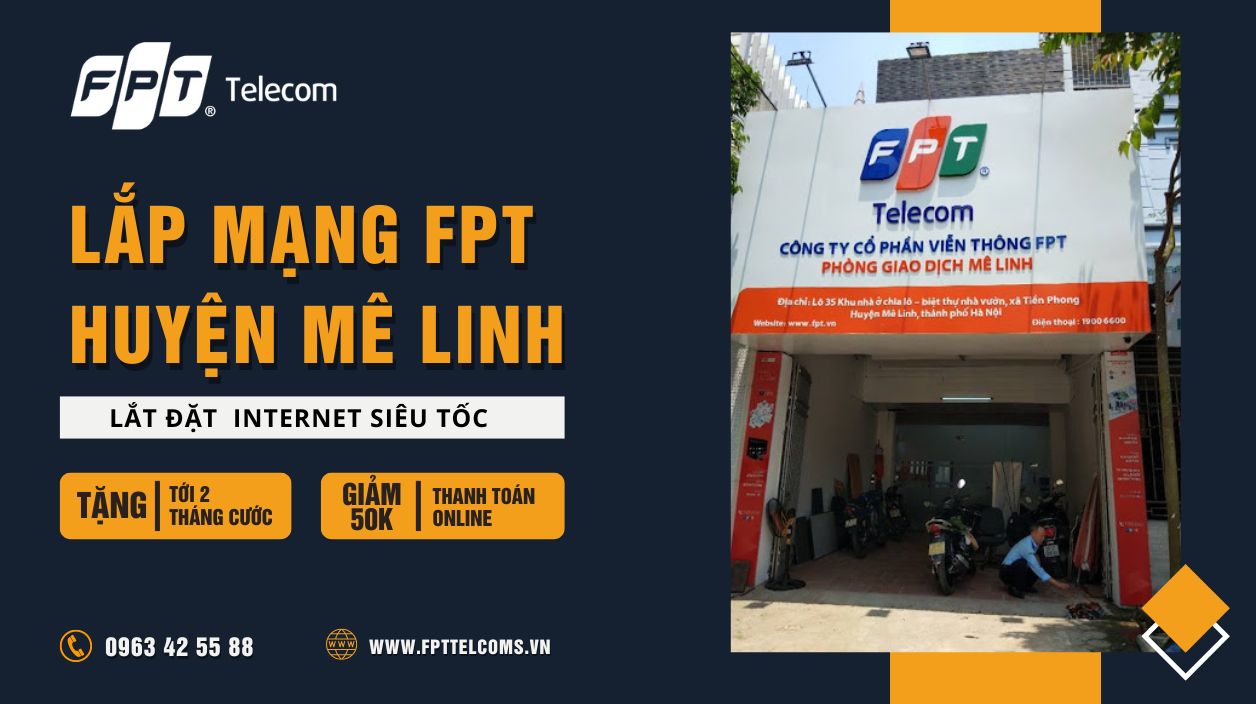 Địa chỉ đăng ký lắp mạng FPT Huyện Mê Linh
