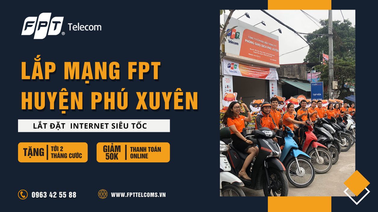 Địa chỉ đăng ký lắp mạng FPT Huyện Phú Xuyên