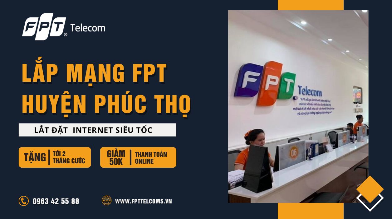 Địa chỉ đăng ký lắp mạng FPT Huyện Phúc Thọ
