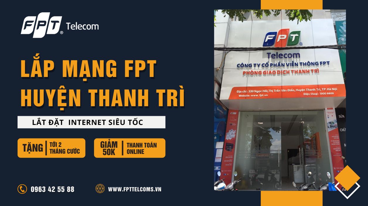 Địa chỉ đăng ký lắp mạng FPT Huyện Thanh Trì