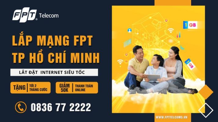 Lắp mạng FPT tại hồ chí minh, khuyến mại mới nhất, Dịch vụ lắp mạng FPT Internet Wifi hàng đầu tại Việt Nam