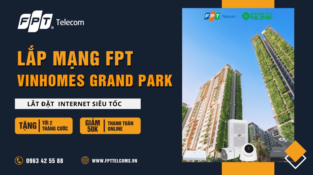 Lắp mạng FPT Tại Vinhomes Grand Park, Quận 9