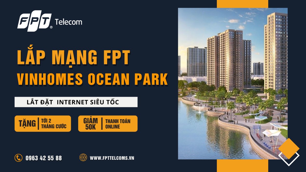 Lắp mạng FPT Tại Vinhomes Ocean Park, Quận Gia Lâm