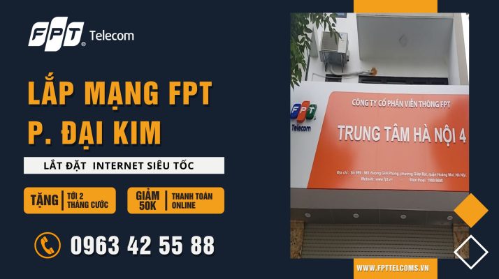 Đăng ký lắp mạng FPT Phường Đại Kim Quận Hoàng Mai