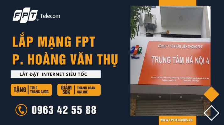 Đăng ký lắp mạng FPT Phường Hoàng Văn Thụ Quận Hoàng Mai