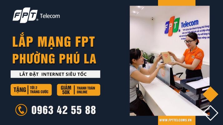 Đăng ký lắp mạng FPT Phường Phú La Quận Hà Đông