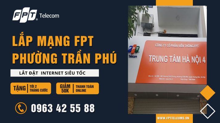 Đăng ký lắp mạng FPT Phường Trần Phú Quận Hoàng Mai