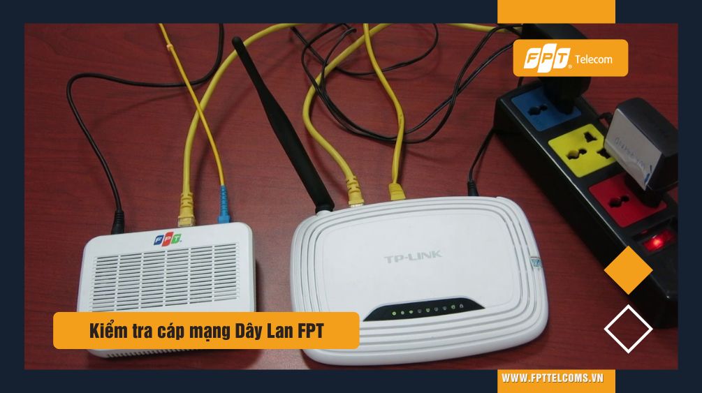 Kiểm tra cáp mạng dây lan kết nối modem/router FPT xem có bị đứt, hở hay bị chuột cắn hay không?