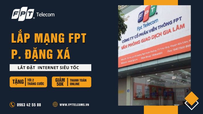 Tổng đài đăng ký lắp mạng FPT đặng xá, Quận Gia Lâm