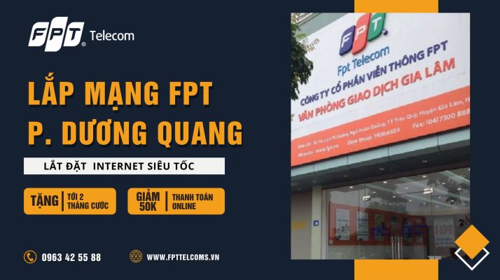 Tổng đài đăng ký lắp mạng FPT Phường Dương Quang Quận Gia Lâm