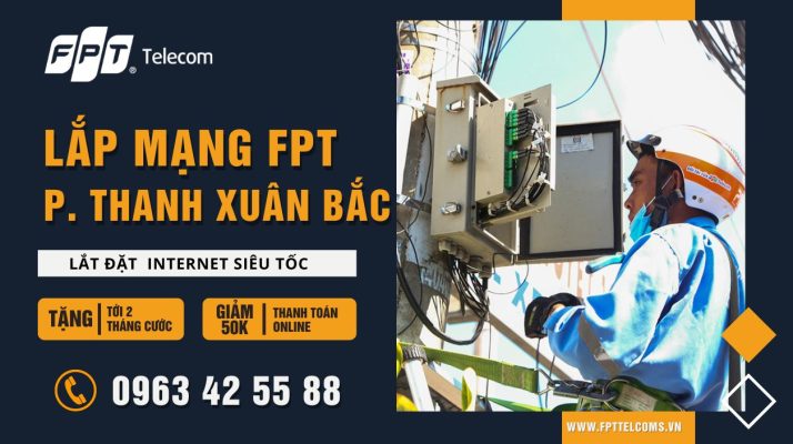 Tổng đài đăng ký lắp mạng FPT Phường Thanh Xuân Bắc, Quận Thanh Xuân