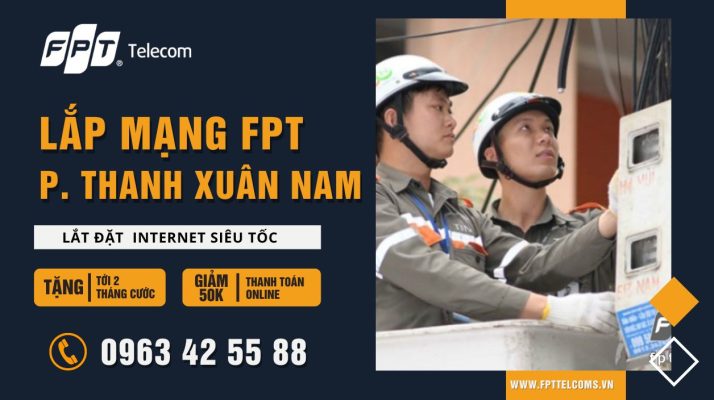 Tổng đài đăng ký lắp mạng FPT Phường Thanh Xuân Nam, Quận Thanh Xuân