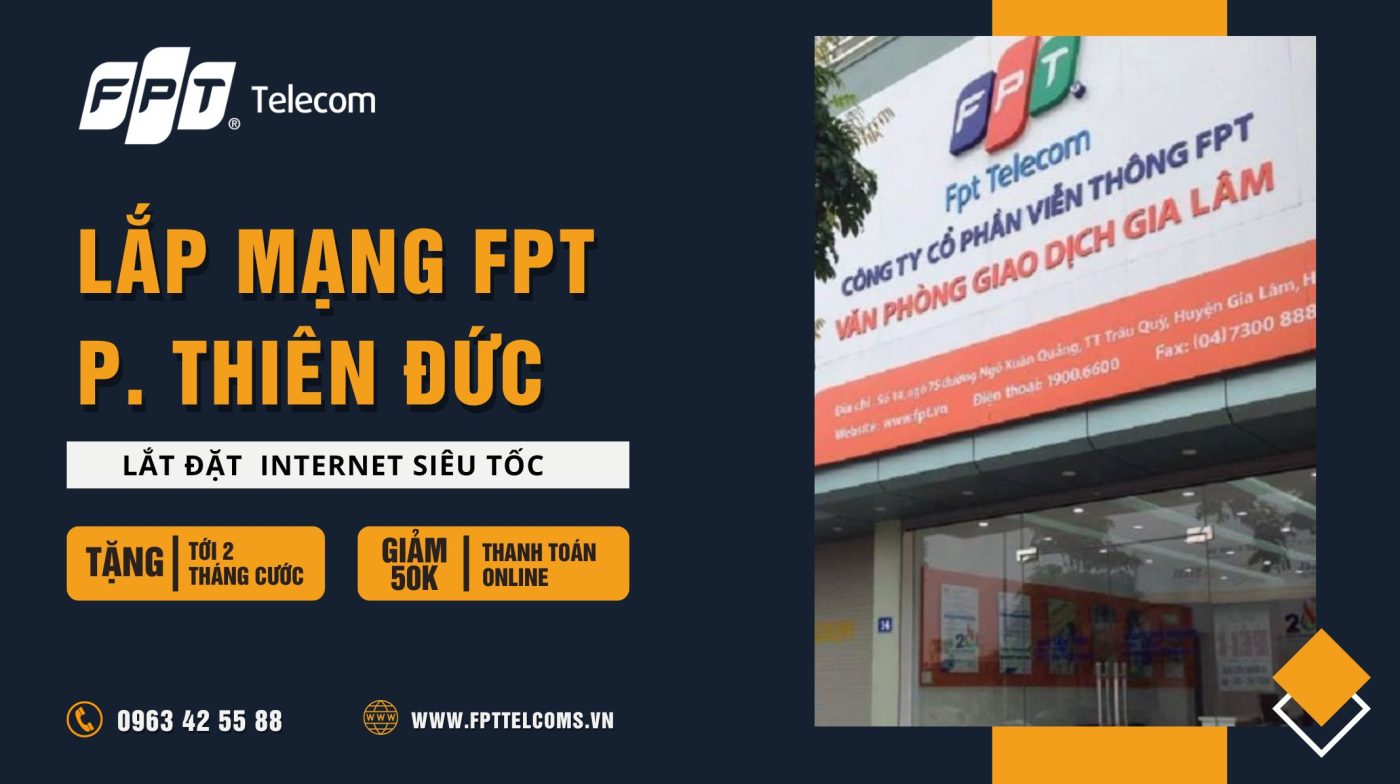 Tổng đài đăng ký lắp mạng FPT Phường Thiên Đức Quận Gia Lâm