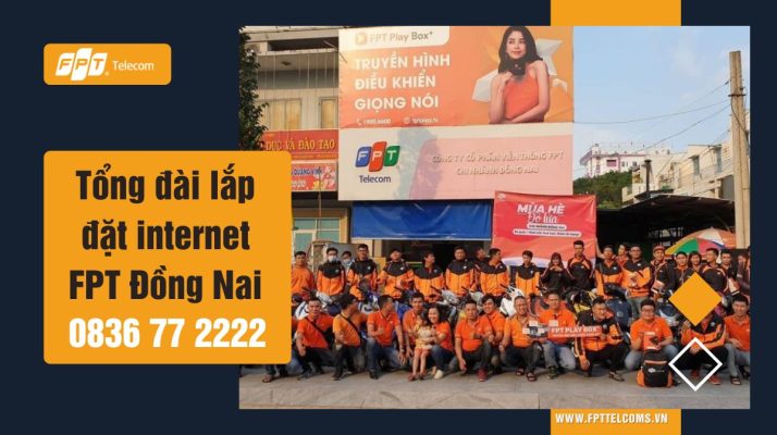 Tổng đài lắp đặt internet, truyền hình, camera FPT Đông Nai, Biên Hòa