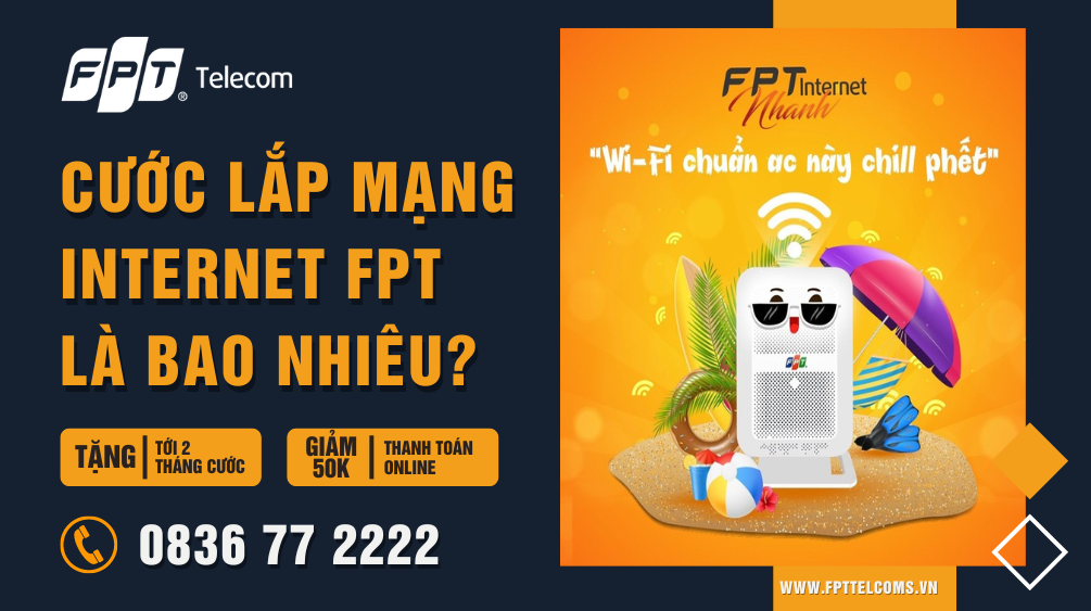 Cước đăng ký internet FPT là bao nhiêu? Các gói cước internet Cáp Quang FPT