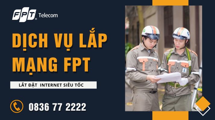 Dịch vụ lắp đặt internet FPT, lắp đặt mạng fpt tại Hà Nội và HCM