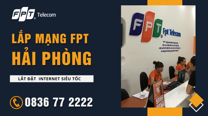 lắp mạng FPT, FPT Hải Phòng, gói cước FPT, internet tốc độ cao, dịch vụ FPT, khuyến mãi FPT